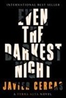 Javier Cercas - Even the Darkest Night