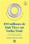 Sophie Trelles-Tvede - 100 Millones de Hair Ties Y Un Vodka Tonic
