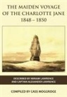 Cass Moggridge - The Maiden Voyage of the Charlotte Jane 1848-1850