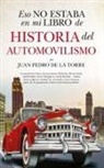 Juan Pedro de la Torre de Mingo - Eso No Estaba En Mi Libro de Historia del Automovilismo
