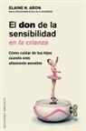 Elaine Aaron - El Don de la Sensibilidad En La Crianza