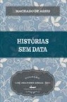 Machado De Assis, Machado de Assis - Histórias sem data