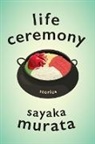 Sayaka Murata, Sayaka Murata - Life Ceremony