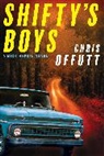 Chris Offutt - Shifty's Boys