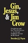 Brendan J J Payne, Brendan J. J. Payne - Gin, Jesus, and Jim Crow
