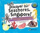 Diana Chou, Loke Ming Chou, Chou Diana, Chou Loke Ming - Let's Discover Our Seashores, Singapore!: Exploring The Amazing Creatures Found On Our Seashores, With One Of Singapore's Foremost Marine Biologists!