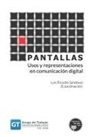 Marina Aguila, Natalia Carrizo, Nicolás Gerdel - Pantallas: Usos y representaciones en comunicación digital