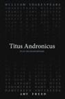 Amy Freed, William Shakespeare - Titus Andronicus