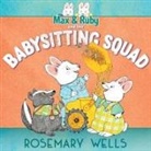 Rosemary Wells, Rosemary Wells - Max & Ruby and the Babysitting Squad