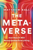 Matthew Ball - The Metaverse