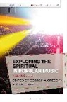 Mike Dines, Georgina Gregory, Mike Dines, Georgina Gregory, Gregory Georgina, Christopher Partridge - Exploring the Spiritual in Popular Music