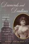 Betsy Prioleau - Diamonds and Deadlines: A Tale of Greed, Deceit, and a Female Tycoon