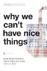 Minh-Ha T. Pham - Why We Can''t Have Nice Things