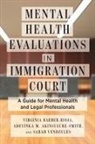 Adeyinka M. Akinsulure-Smith, Virginia Barber-Rioja, Virginia Barber Rioja, Virginia Barber/ Akinsulure-smith Rioja, Sarah Vendzules - Mental Health Evaluations in Immigration Court