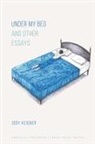 Jody Keisner - Under My Bed and Other Essays