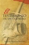 Pastor Nelson Basilio - El Testimonio De Un Guerrero