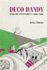 John Potvin, Christopher Breward, James Ryan - Deco Dandy