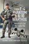 Steven K Ladd, Steven K. Ladd - From F-4 Phantom to A-10 Warthog