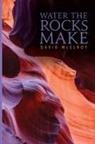 David Mcelroy - Water the Rocks Make