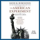 David M. Rubenstein, Madeleine K. Albright, David M. Rubenstein - The American Experiment: Dialogues on a Dream (Audio book)