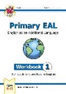 CGP Books, CGP Books, CGP Books, CGP Books - Primary EAL: English for Ages 6-11 - Workbook 1 (New to English)