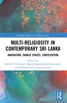 Mark P Rajasingham-Senanayake Whitaker, Rajasingham-Senanayake Darini Rajasingham-Senanayake, Whitaker Mark P. Whitaker, Sanmugeswaran Pathmanesan Sanmugeswaran, Darini Rajasingham-Senanayake, Rajasingham-Senanayake Darini... - Multi-Religiosity in Contemporary Sri Lanka