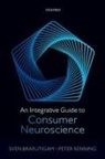 Braeutigam, Kenning, Sven Braeutigam, Sven (Meg Physicist and Senior Researc Braeutigam, Sven (MEG Physicist and Senior Researcher Braeutigam, SVEN; KE BRAEUTIGAM... - Integrative Guide to Consumer Neuroscience