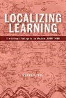 Peter K. Bol - Localizing Learning