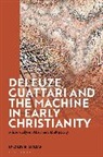 McLean Bradley H. McLean, Bradley H McLean, Bradley H. McLean, MCLEAN BRADLEY H - Deleuze, Guattari and the Machine in Early Christianity