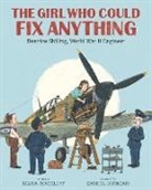 Daniel Duncan, Mara Rockliff, Rockliff Mara, Daniel Duncan, Duncan Daniel - The Girl Who Could Fix Anything