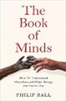Philip Ball - The Book of Minds