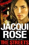 Jacqui Rose, Rose Jacqui - The Streets