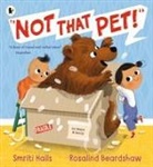 Smriti Halls, Rosalind Beardshaw - Not That Pet!