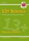 CGP Books, CGP Books, CGP Books, CGP Books - 13+ Science Revision Guide for the Common Entrance Exams