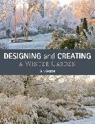 SALLY GREGSON, Gregson Sally - Designing and Creating a Winter Garden
