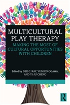 Dee C. (University of North Texas Ray, Dee C. Ogawa Ray, Yi-Ju Cheng, Yi-Ju (Rider University Cheng, Yumiko Ogawa, Yumiko (New Jersey City University Ogawa... - Multicultural Play Therapy