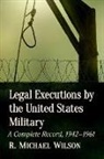 R. Michael Wilson, Wilson R. Michael - Legal Executions by the United States Military