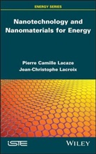 Pierre-Camille Lacaze, Jean-Christophe Lacroix - Nanotechnology and Nanomaterials for Energy