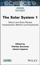 Therese Encrenaz, James Lequeux, Therese Encrenaz, Lequeux, James Lequeux - The Solar System 1
