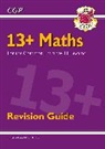 CGP Books, CGP Books, CGP Books, CGP Books - 13+ Maths Revision Guide for the Common Entrance Exams