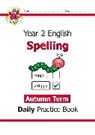 CGP Books, CGP Books, CGP Books, CGP Books - KS1 Spelling Year 2 Daily Practice Book: Autumn Term