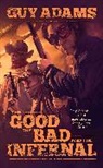 Guy Adams - The Good, The Bad and The Infernal