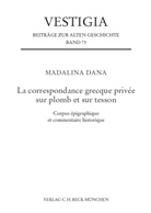 Madalina Dana - La correspondance grecque privée sur plomb et sur tesson
