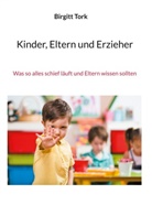 Birgitt Tork - Kinder, Eltern und Erzieher