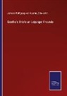 Johann Wolfgang von Goethe, Ott Jahn, Otto Jahn - Goethe's Briefe an Leipziger Freunde