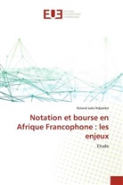 Roland Jules Ndjambe - Notation et bourse en Afrique Francophone : les enjeux