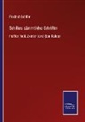 Friedrich Schiller - Schillers sämmtliche Schriften