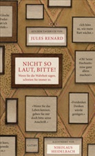 Jules Renard, Nikolaus Heidelbach, Liselotte Ronte - Nicht so laut, bitte!