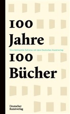 Katja Richter, Pablo Schneider, Anja Weisenseel, Deutsche Kunstverlag, Deutscher Kunstverlag - 100 Jahre - 100 Bücher