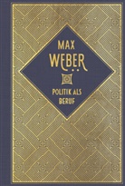 Max Weber - Politik als Beruf